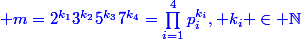 \blue m=2^{k_1}3^{k_2}5^{k_3}7^{k_4}=\prod_{i=1}^{4}{p_i^{k_i}}, k_i \in \N