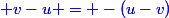 \blue v-u = -(u-v)