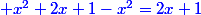 \blue x^2+2x+1-x^2=2x+1