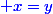 \blue x=y