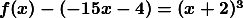 \boldsymbol{f(x)-(-15x-4)=(x+2)^{3}}