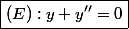 \boxed{(E):y+y''=0}