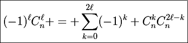 \boxed{\Large(-1)^{\ell}C_n^\ell = \sum_{k=0}^{2\ell}(-1)^k C_n^kC_n^{2\ell-k}}