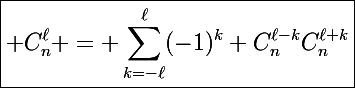 \boxed{\Large C_n^\ell = \sum_{k=-\ell}^{\ell}(-1)^k C_n^{\ell-k}C_n^{\ell+k}}