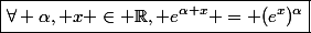 \boxed{\forall \alpha, x \in \mathbb{R}, e^{\alpha x} = (e^x)^\alpha}