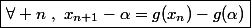 \boxed{\forall n~,~x_{n+1}-\alpha=g(x_n)-g(\alpha)}