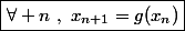 \boxed{\forall n~,~x_{n+1}=g(x_n)}