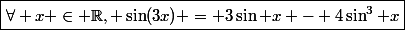 \boxed{\forall x \in \mathbb{R}, \sin(3x) = 3\sin x - 4\sin^3 x}