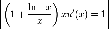 \boxed{\large\left(1+\frac{\ln x}{x}\right)xu'(x)=1}