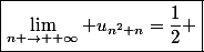 \boxed{\lim\limits_{n \rightarrow +\infty} u_{n^2+n}=\dfrac{1}{2} }