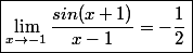 \boxed{\lim_{x\to-1}\dfrac{sin(x+1)}{x-1}=-\dfrac{1}{2}}