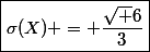 \boxed{\sigma(X) = \dfrac{\sqrt 6}{3}}