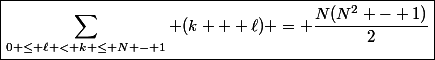 \boxed{\sum\limits_{0 \le \ell < k \le N - 1} (k + \ell) = \dfrac{N(N^2 - 1)}{2}}