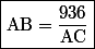 \boxed{\text{AB}=\dfrac{936}{\text{AC}}}