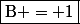\boxed{\text{B} = 1}