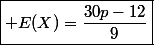 \boxed{ E(X)=\dfrac{30p-12}{9}}