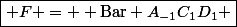\boxed{ F =  \mathrm{Bar\ } A_{-1}C_1D_1 }