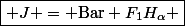 \boxed{ J = \mathrm{Bar\ } F_1H_{\alpha} }