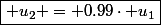 \boxed{ u_2 = 0.99\cdot u_1}