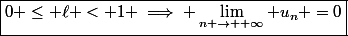 \boxed{0 \leq \ell < 1 \implies \lim\limits_{n \rightarrow +\infty} u_n =0}