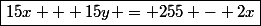 \boxed{15x + 15y = 255 - 2x}