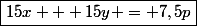 \boxed{15x + 15y = 7,5p}