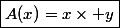 \boxed{A(x)=x\times y}