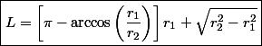 \boxed{L=\left[\pi-\arccos\left(\frac{r_1}{r_2}\right)\right]r_1+\sqrt{r_2^2-r_1^2}}