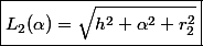 \boxed{L_2(\alpha)=\sqrt{h^2+\alpha^2 r_2^2}}