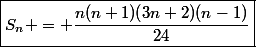 \boxed{S_n = \dfrac{n(n+1)(3n+2)(n-1)}{24}}