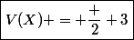 \boxed{V(X) = \dfrac 2 3}