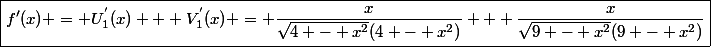 \boxed{f'(x) = U_1^{'}(x) + V_1^{'}(x) = \frac{x}{\sqrt{4 - x^2}(4 - x^2)} + \frac{x}{\sqrt{9 - x^2}(9 - x^2)}}