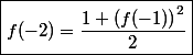 \boxed{f(-2)=\frac{1+\left(f(-1)\right)^2}{2}}