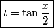 \boxed{t=\tan\frac{x}{2}}