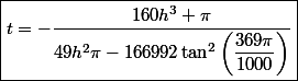 \boxed{t=-\dfrac{160h^3 \pi}{49h^2\pi-166992\tan^2\left(\dfrac{369\pi}{1000}\right)}}