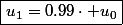 \boxed{u_1=0.99\cdot u_0}