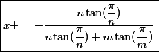 \boxed{x = \dfrac{n\tan(\dfrac{\pi}{n})}{n\tan(\dfrac{\pi}{n})+m\tan(\dfrac{\pi}{m})}}