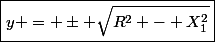 \boxed{y = \pm \sqrt{R^2 - X_1^2}}