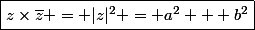 \boxed{z\times\bar{z} = |z|^2 = a^2 + b^2}