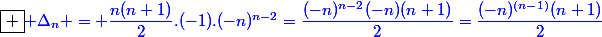 \boxed {\blue \Delta_n = \dfrac{n(n+1)}{2}.(-1).(-n)^{n-2}=\dfrac{(-n)^{n-2}(-n)(n+1)}{2}=\dfrac{(-n)^{(n-1)}(n+1)}{2}}