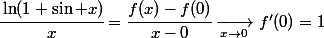 \cfrac{\ln(1+\sin x)}{x}=\cfrac{f(x)-f(0)}{x-0}\xrightarrow[x\to0]{}f'(0)=1