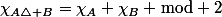 \chi_{A\triangle B}=\chi_A+\chi_B \bmod 2