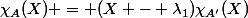 \chi_A(X) = (X - \lambda_1)\chi_{A'}(X)
