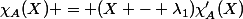 \chi_A(X) = (X - \lambda_1)\chi_A'(X)