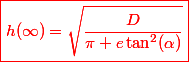 \color{red}\boxed{h(\infty)=\sqrt{\frac{D}{\pi e\tan^2(\alpha)}}}