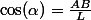 \cos(\alpha)=\frac{AB}L