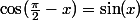 \cos(\frac{\pi}2-x)=\sin(x)