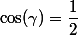 \cos(\gamma)=\dfrac{1}{2}