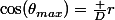 \cos(\theta_{max})=\frac Dr