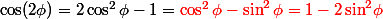 \cos(2\phi)=2\cos^2\phi-1=\red{\cos^2\phi-\sin^2\phi=1-2\sin^2}\phi